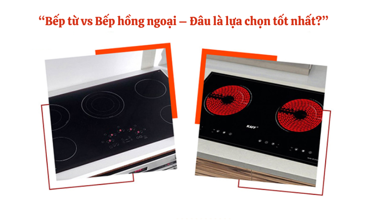 So sánh bếp từ và bếp hồng ngoại ! Nên lựa chọn loại bếp nào cho gia đình bạn???